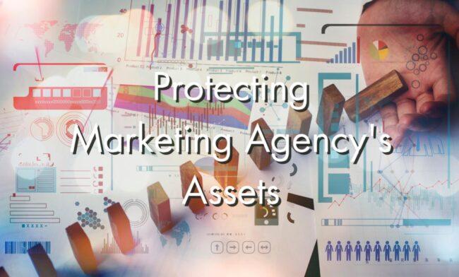 How to Properly Protect Your Marketing Agency's Assets
